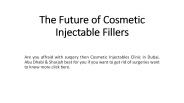 The Future of Cosmetic Injectable Fillers
