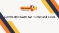 Get the Best Notes for History and Civics PowerPoint PPT Presentation