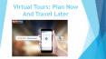 Virtual Tours: Plan Now And Travel Later PowerPoint PPT Presentation