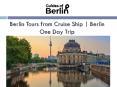 Berlin Tours from Cruise Ship | Berlin One Day Trip PowerPoint PPT Presentation