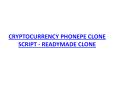 CRYPTOCURRENCY PHONEPE CLONE SCRIPT - READYMADE CLONE PowerPoint PPT Presentation