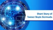 Short Story of Tanner Boyle Bermuda