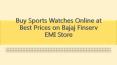 Buy Sports Watches Online at Best Prices on Bajaj Finserv EMI Store