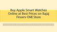 Buy Apple Smart Watches Online at Best Prices on Bajaj Finserv EMI Store