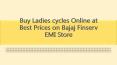 Buy Ladies cycles Online at Best Prices on Bajaj Finserv EMI Store