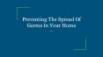 Preventing The Spread Of Germs In Your Home PowerPoint PPT Presentation