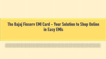 The Bajaj Finserv EMI Card – Your Solution to Shop Online in Easy EMIs