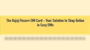 The Bajaj Finserv EMI Card – Your Solution to Shop Online in Easy EMIs