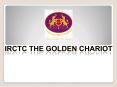 Golden Chariot Is The Luxurious Train In The World PowerPoint PPT Presentation