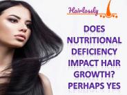 Does Nutritional Deficiency Impact Hair Growth Perhaps Yes