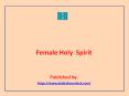 Female Holy  Spirit PowerPoint PPT Presentation