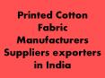 Printed Cotton Fabric Manufacturers Suppliers Exporters in India PowerPoint PPT Presentation