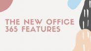 The new office 365 features