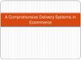A Comprehensive Delivery System in eCommerce PowerPoint PPT Presentation
