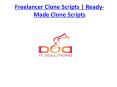 Freelancer Clone Scripts | Ready-Made Clone Scripts PowerPoint PPT Presentation