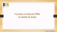 Varieties of Almond Milk Available In India 