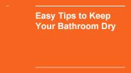 Easy Tips to Keep Your Bathroom Dry