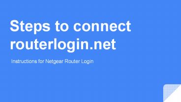 Steps to connect routerlogin.net