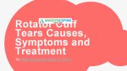 Rotator cuff tears causes, symptoms and treatment
