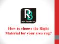 How to choose for right material for your area rug? PowerPoint PPT Presentation