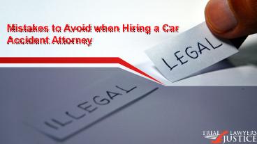 PPT – Mistakes to Avoid when Hiring a Car Accident Attorney PowerPoint ...