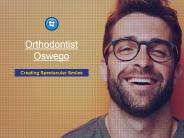 Orthodontist Oswego | Orthodontic Experts