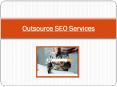 How Outsource SEO Services Will Help You Improve The Business PowerPoint PPT Presentation