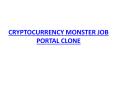 CRYPTOCURRENCY MONSTER JOB PORTAL CLONE PowerPoint PPT Presentation
