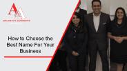 How to Choose the Best Name For Your Business