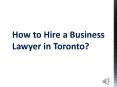 How to Hire a Business Lawyer in Toronto PowerPoint PPT Presentation