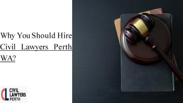 Why You Should Hire civil Lawyers Perth WA? (1)