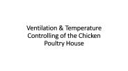 Ventilation & Temperature Controlling of the Chicken Poultry House