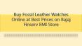 Buy Fossil Leather Watches Online at Best Prices on Bajaj Finserv EMI Store