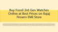 Buy Fossil 3rd Gen Watches Online at Best Prices on Bajaj Finserv EMI Store