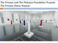 The Princess and The Platypus Foundation Presents The Princess Diana Museum