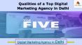 Top Qualities of a Digital Marketing Agency in Delhi PowerPoint PPT Presentation
