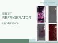 Best Refrigerator Under 15000 PowerPoint PPT Presentation
