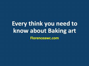 Every think you need to know about Baking art