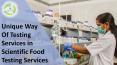 Unique Way Of Testing Services in Scientific Food Testing Services (SFTS) PowerPoint PPT Presentation