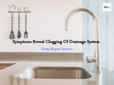 Symptoms Reveal Clogging Of Drainage System