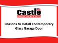 Reasons to Install Contemporary Glass Garage Door (1) PowerPoint PPT Presentation