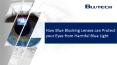How Blue Blocking Lenses can Protect your Eyes from Harmful Blue Light PowerPoint PPT Presentation