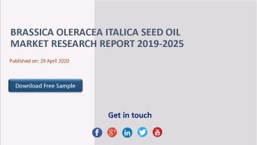 Brassica Oleracea Italica Seed Oil Market Research Report 2019-2025