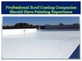 Professional Roof Coating Companies Should Have Painting Experience PowerPoint PPT Presentation