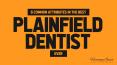 6 Common Attributes in the Best Plainfield Dentist Ever PowerPoint PPT Presentation