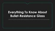 Everything To Know About Bullet-Resistance Glass