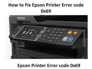 https://www.epsonsupports247.com/some-easy-steps-to-fix-epson-printer-error-code-0x69/
