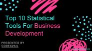Top 10 statistical tools for business development