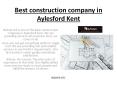 Best construction company in Aylesford Kent PowerPoint PPT Presentation