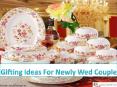 Gifting Ideas For Newly Wed Couple PowerPoint PPT Presentation